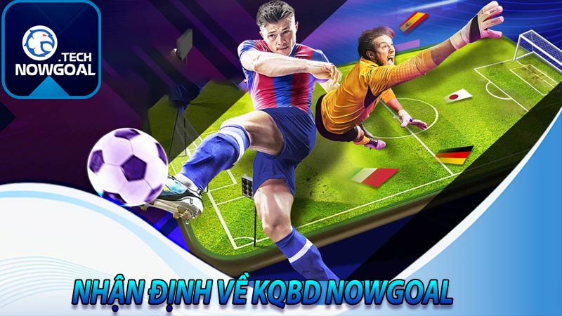 Nhận định về kqbd nowgoal