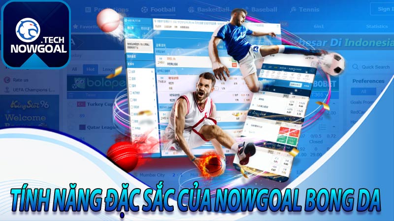 Tính năng đặc sắc của nowgoal bong da