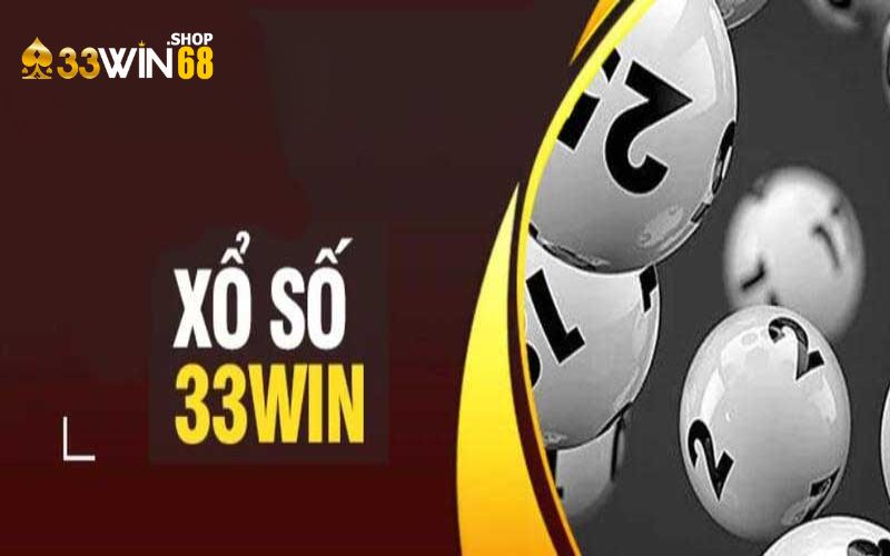 Khám phá các sảnh chơi xổ số 33WIN68 uy tín, chất lượng